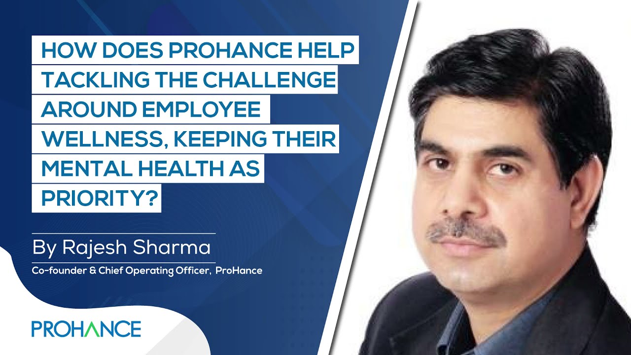 How does ProHance help tackle the challenge around Employee wellness